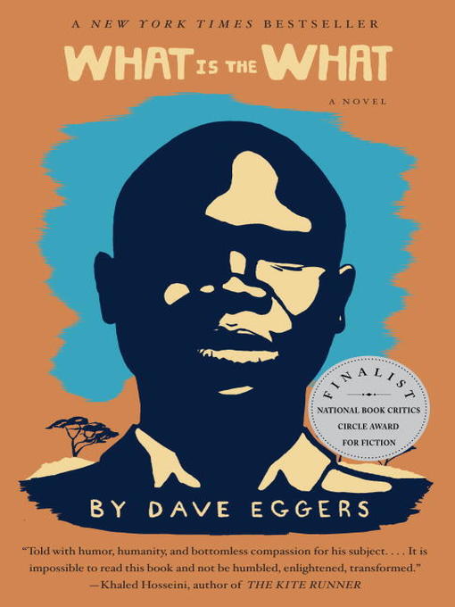 Title details for What Is the What by Dave Eggers - Available